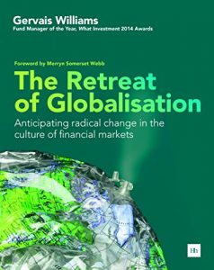 Download The Retreat of Globalisation: Anticipating radical change in the culture of financial markets pdf, epub, ebook