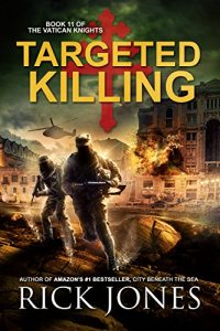 Download Targeted Killing (The Vatican Knights Book 11) pdf, epub, ebook