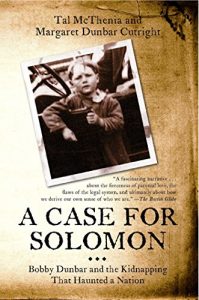 Download A Case for Solomon: Bobby Dunbar and the Kidnapping That Haunted a Nation pdf, epub, ebook