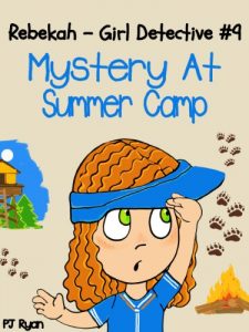 Download Rebekah – Girl Detective #9: Mystery At Summer Camp (a fun short story mystery for children ages 9-12) pdf, epub, ebook