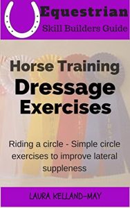 Download Horse Training Dressage Exercises:: Riding a Circle, easy dressage schooling exercises for lateral suppleness pdf, epub, ebook