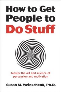 Download How to Get People to Do Stuff: Master the art and science of persuasion and motivation pdf, epub, ebook