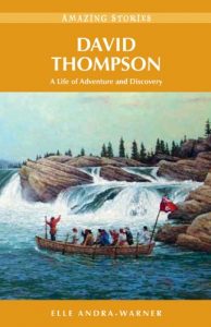 Download David Thompson: A Life of Adventure and Discovery (Amazing Stories (Heritage House)) pdf, epub, ebook