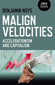 Download Malign Velocities: Accelerationism and Capitalism pdf, epub, ebook