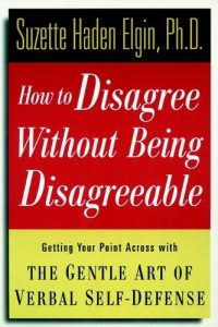 Download How to Disagree Without Being Disagreeable: Getting Your Point Across with the Gentle Art of Verbal Self-Defense pdf, epub, ebook