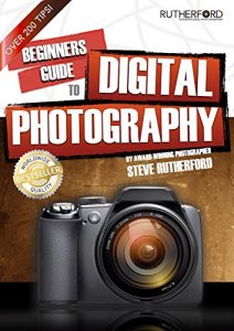 Download Beginners Guide to Digital Photography (Beginners Guide to Photography Book 1) pdf, epub, ebook