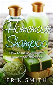 Download Homemade Shampoo: A beginners guide to making homemade shampoo pdf, epub, ebook