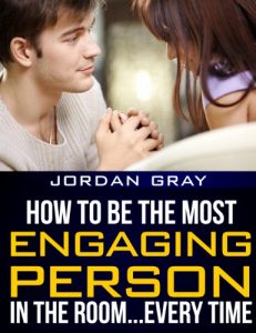 Download How To Be The Most Engaging Person In The Room… Every Time pdf, epub, ebook