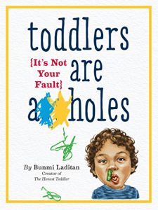 Download Toddlers Are A**holes: It’s Not Your Fault pdf, epub, ebook