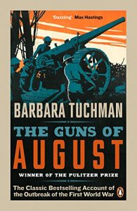 Download The Guns of August: The Classic Bestselling Account of the Outbreak of the First World War pdf, epub, ebook