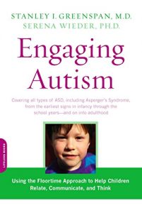 Download Engaging Autism: Using the Floortime Approach to Help Children Relate, Communicate, and Think (A Merloyd Lawrence Book) pdf, epub, ebook