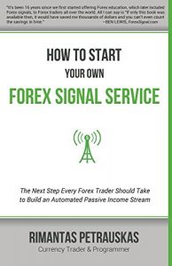 Download How to Start Your Own Forex Signal Service: The Next Step Every Forex Trader Should Take to Build an Automated Passive Income Stream pdf, epub, ebook