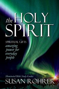 Download THE HOLY SPIRIT – Spiritual Gifts: Book One: Amazing Power for Everyday People (Illuminated Bible Study Guides Series 1) pdf, epub, ebook