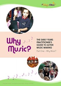 Download How To Boost Child Development With Music: The Early Years Practitioner’s Guide To Active Music Making Part One – Why Music? pdf, epub, ebook