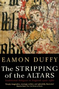 Download The Stripping of the Altars: Traditional Religion in England, 1400-1580 pdf, epub, ebook