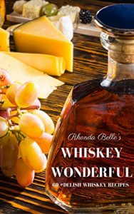 Download Whiskey Wonderful: 60 #Delish Whiskey Recipes (60 Super Recipes Book 36) pdf, epub, ebook