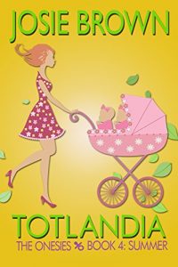 Download Totlandia: Book 4 (Contemporary Romance): The Onesies: Summer pdf, epub, ebook