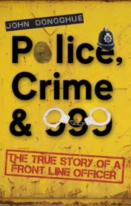 Download Police, Crime & 999 – The True Story of a Front Line Officer pdf, epub, ebook