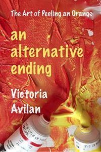 Download An Alternative Ending: The Art of Peeling an Orange pdf, epub, ebook