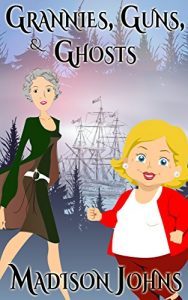 Download Grannies, Guns and Ghosts (An Agnes Barton Senior Sleuths Mystery Book 2) pdf, epub, ebook