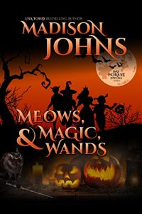 Download Meows, Magic, & Wands (Lake Forest Witches Book 5) pdf, epub, ebook