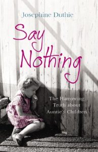 Download Say Nothing: The Harrowing Truth About Auntie’s Children pdf, epub, ebook