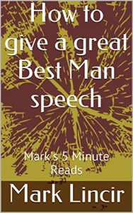 Download How to give a great Best Man speech: Mark’s 5 Minute Reads pdf, epub, ebook