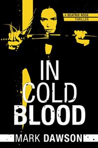 Download In Cold Blood (A Beatrix Rose Thriller Book 1) pdf, epub, ebook