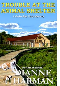 Download Trouble at the Animal Shelter: A Cedar Bay Cozy Mystery pdf, epub, ebook