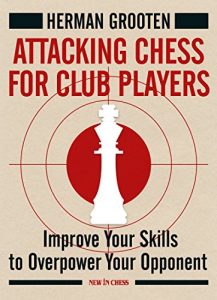 Download Attacking Chess for Club Players: Improve Your Skills to Overpower Your Opponent pdf, epub, ebook