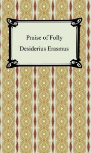 Download Praise of Folly [with Biographical Introduction] pdf, epub, ebook