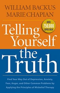 Download Telling Yourself the Truth: Find Your Way Out of Depression, Anxiety, Fear, Anger, and Other Common Problems by Applying the Principles of Misbelief Therapy pdf, epub, ebook