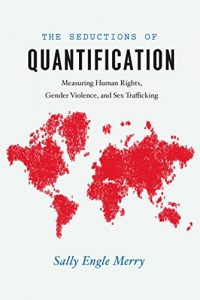 Download The Seductions of Quantification: Measuring Human Rights, Gender Violence, and Sex Trafficking (Chicago Series in Law and Society) pdf, epub, ebook