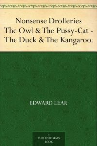 Download Nonsense Drolleries The Owl & The Pussy-Cat – The Duck & The Kangaroo. pdf, epub, ebook