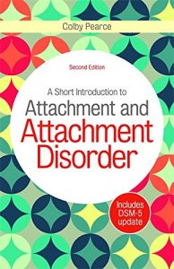 Download A Short Introduction to Attachment and Attachment Disorder, Second Edition pdf, epub, ebook