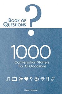 Download Book of Questions: 1000 Conversation Starters for All Occasions pdf, epub, ebook