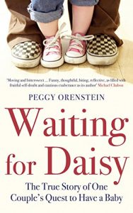 Download Waiting for Daisy: The True Story of One Couple’s Quest to Have a Baby pdf, epub, ebook