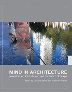 Download Mind in Architecture: Neuroscience, Embodiment, and the Future of Design (MIT Press) pdf, epub, ebook