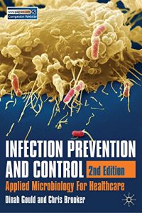 Download Infection Prevention and Control: Applied Microbiology for Healthcare pdf, epub, ebook
