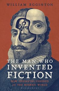 Download The Man Who Invented Fiction: How Cervantes Ushered in the Modern World pdf, epub, ebook