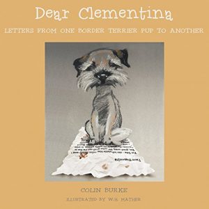 Download Dear Clementina: Letters From One Border Terrier Pup to Another. pdf, epub, ebook