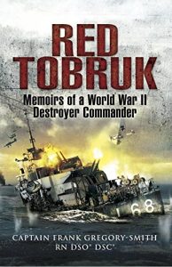 Download Red Tobruk: Memoirs of a World War II Destroyer Commander pdf, epub, ebook