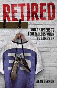 Download Retired: What Happens to Footballers When the Game’s Up pdf, epub, ebook