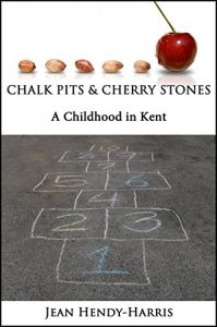 Download Chalk Pits & Cherry Stones: A Childhood in Kent (Growing Up After The War Book 1) pdf, epub, ebook