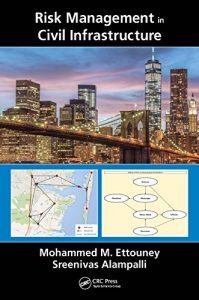 Download Risk Management in Civil Infrastructure (Civil Infrastructure Health and Sustainability) pdf, epub, ebook