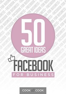 Download 50 Great Ideas: Facebook for Business pdf, epub, ebook