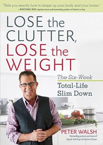 Download Lose the Clutter, Lose the Weight: The Six-Week Total-Life Slim Down pdf, epub, ebook