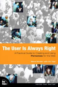 Download The User is Always Right: A Practical Guide to Creating and Using Personas for the Web (Voices That Matter) pdf, epub, ebook