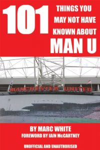 Download 101 Things You May Not Have Known About Man U pdf, epub, ebook