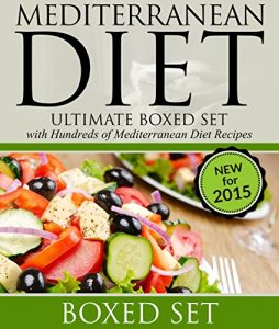 Download Mediterranean Diet: Ultimate Boxed Set with Hundreds of Mediterranean Diet Recipes: 3 Books In 1 Boxed Set pdf, epub, ebook